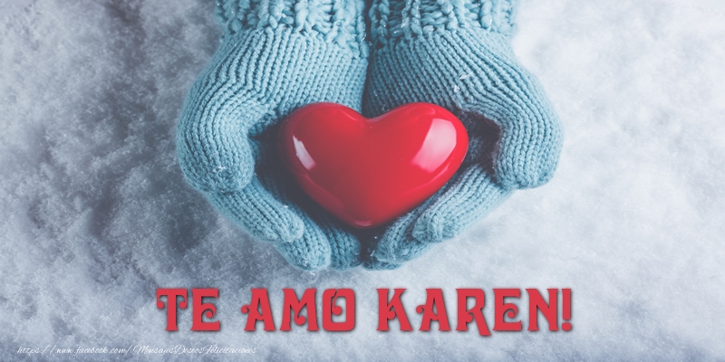 Felicitaciones de amor - Corazón | TE AMO Karen!