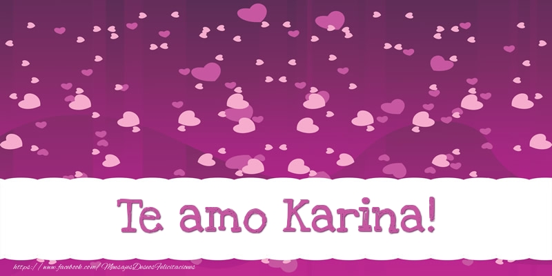 Felicitaciones de amor - Te amo Karina!