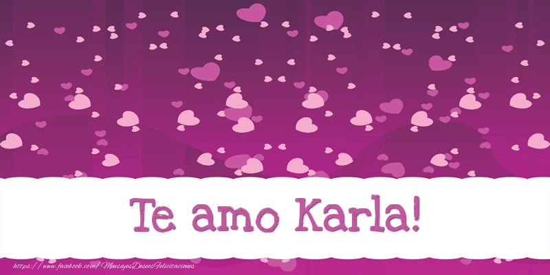 Felicitaciones de amor - Corazón | Te amo Karla!