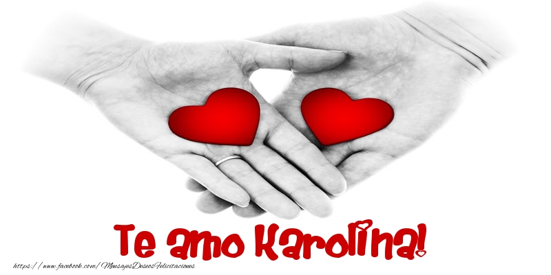 Felicitaciones de amor - Corazón | Te amo Karolina!