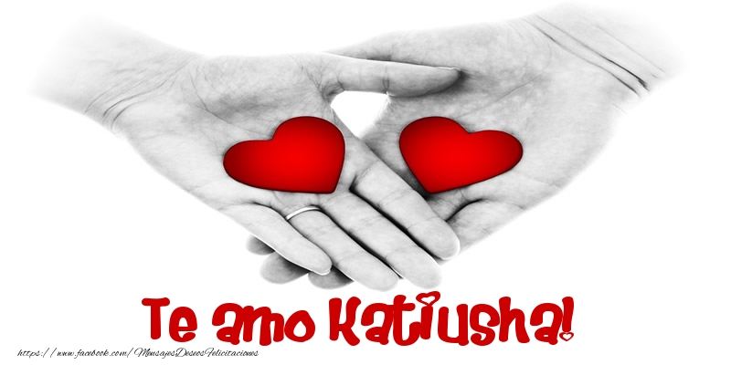 Felicitaciones de amor - Corazón | Te amo Katiusha!