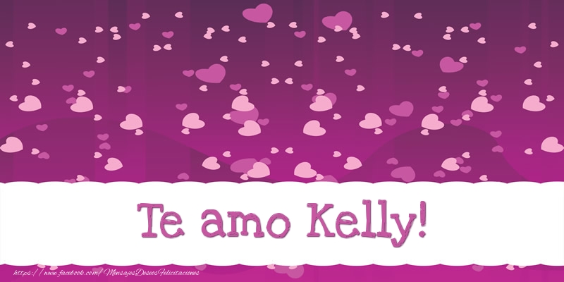 Felicitaciones de amor - Corazón | Te amo Kelly!