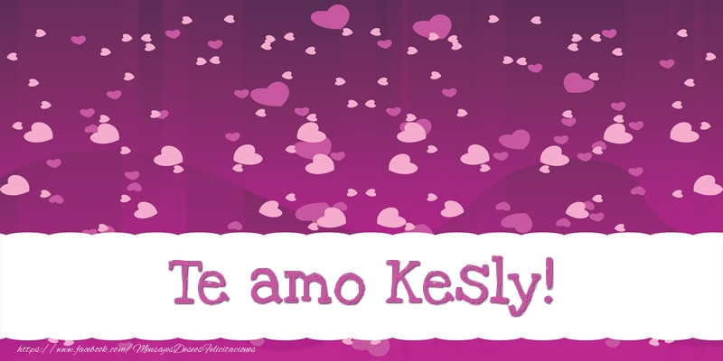 Felicitaciones de amor - Corazón | Te amo Kesly!