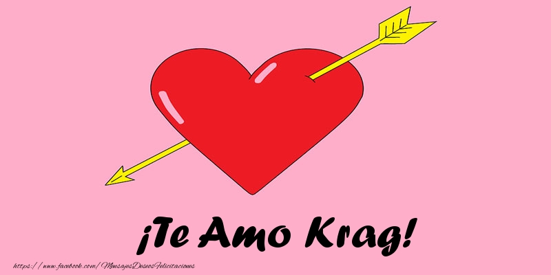 Felicitaciones de amor - Corazón | ¡Te Amo Krag!