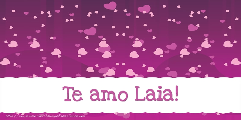 Felicitaciones de amor - Corazón | Te amo Laia!