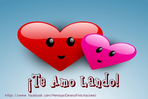 Felicitaciones de amor - Corazón | ¡Te Amo Lando!