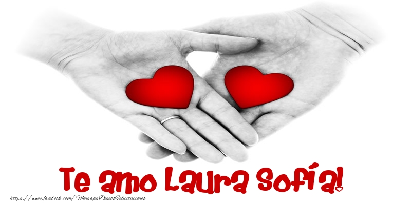 Felicitaciones de amor - Corazón | Te amo Laura Sofía!