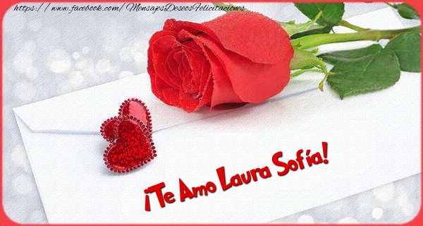 Felicitaciones de amor - Rosas | ¡Te Amo Laura Sofía!