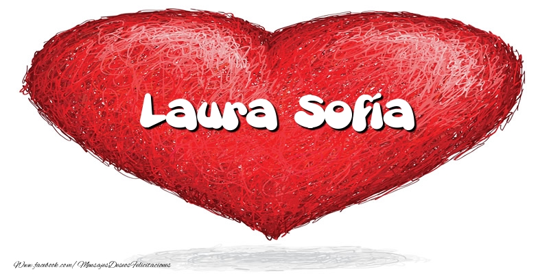 Felicitaciones de amor -  Laura Sofía en el corazón