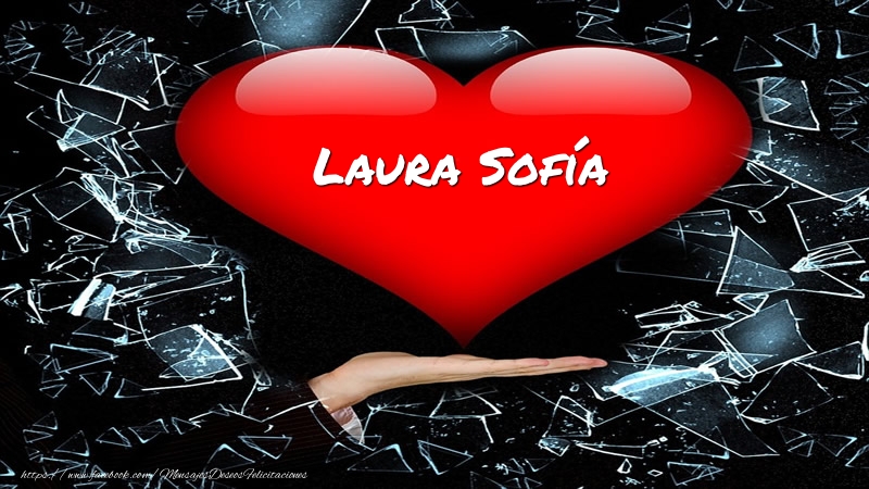 Felicitaciones de amor - Tarjeta Laura Sofía en corazon!