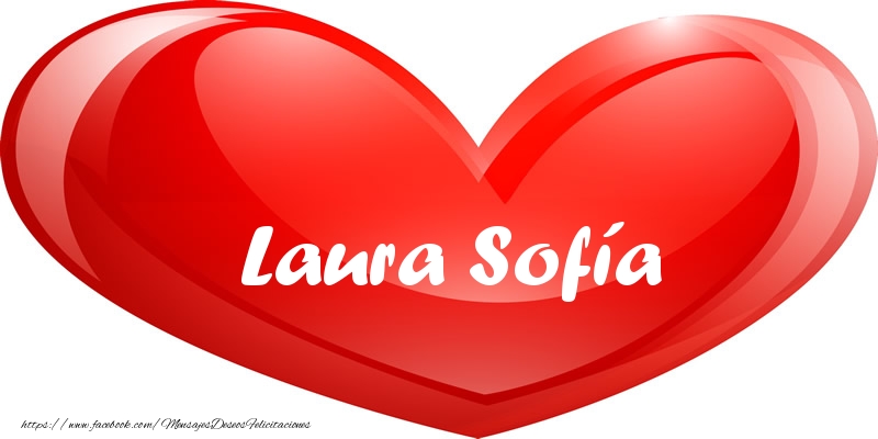 Felicitaciones de amor - Laura Sofía en corazon!