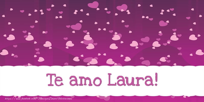 Felicitaciones de amor - Corazón | Te amo Laura!