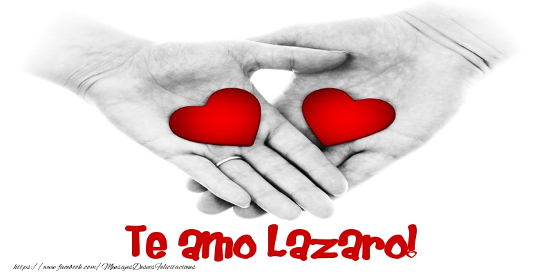 Felicitaciones de amor - Corazón | Te amo Lazaro!