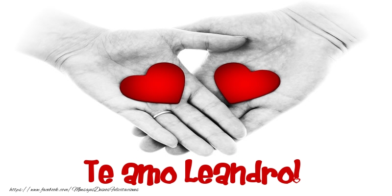 Felicitaciones de amor - Te amo Leandro!