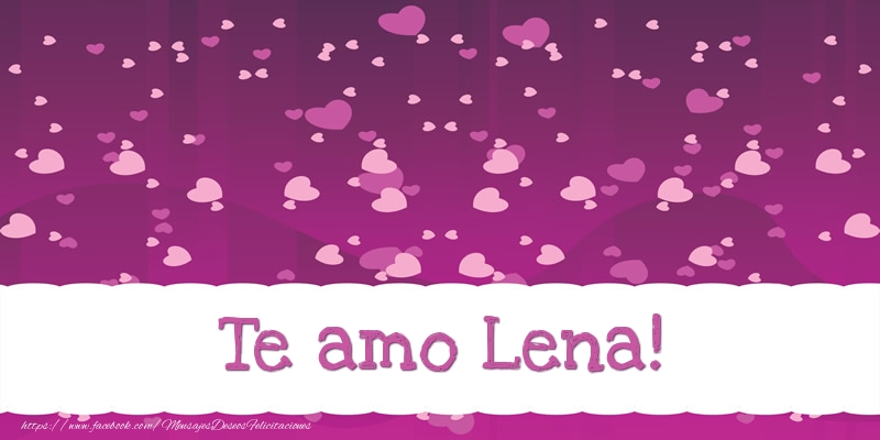 Felicitaciones de amor - Corazón | Te amo Lena!