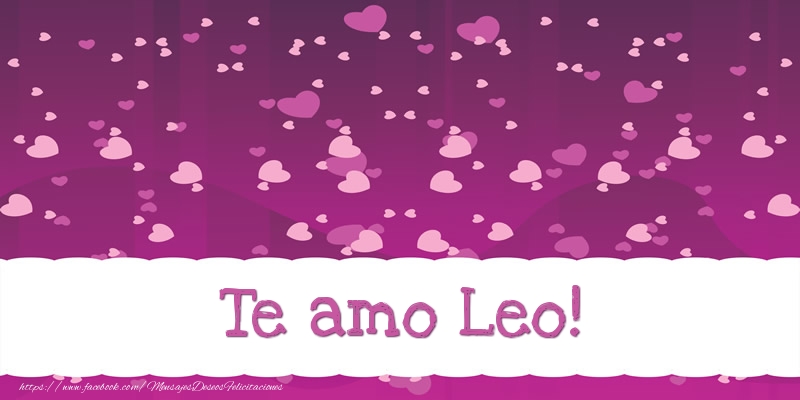 Felicitaciones de amor - Corazón | Te amo Leo!