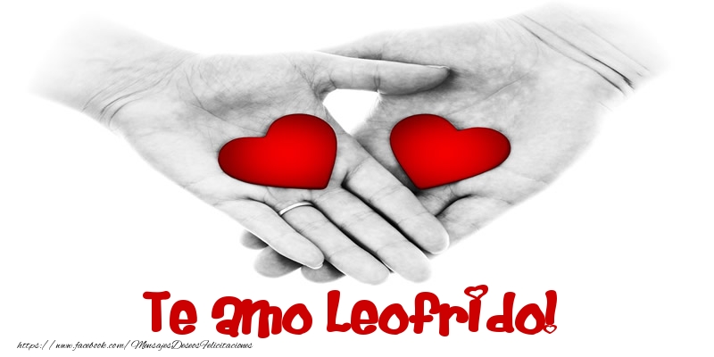 Felicitaciones de amor - Corazón | Te amo Leofrido!
