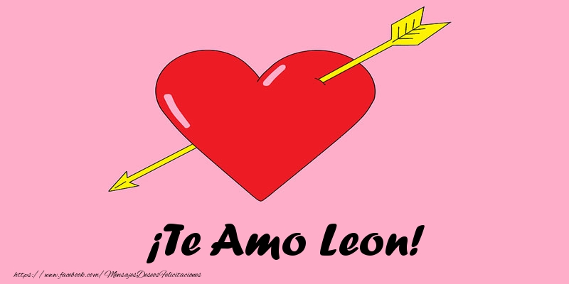 Felicitaciones de amor - ¡Te Amo Leon!