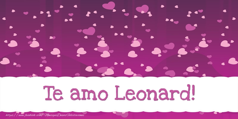 Felicitaciones de amor - Corazón | Te amo Leonard!