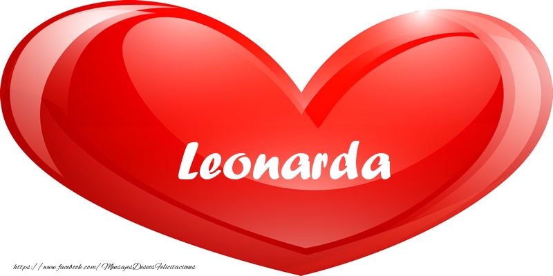 Felicitaciones de amor - Leonarda en corazon!