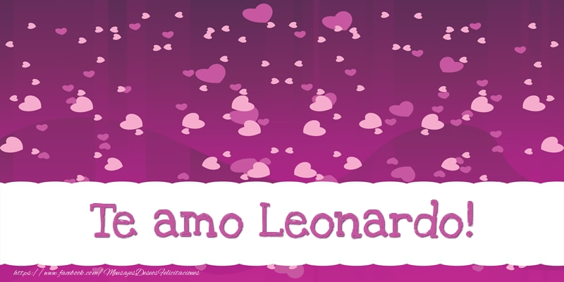 Felicitaciones de amor - Corazón | Te amo Leonardo!