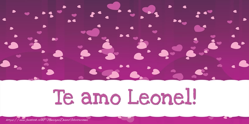 Felicitaciones de amor - Corazón | Te amo Leonel!