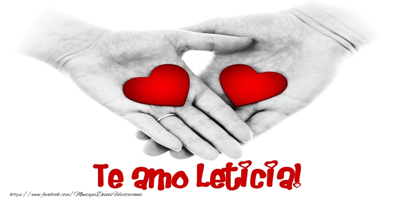 Felicitaciones de amor - Te amo Leticia!