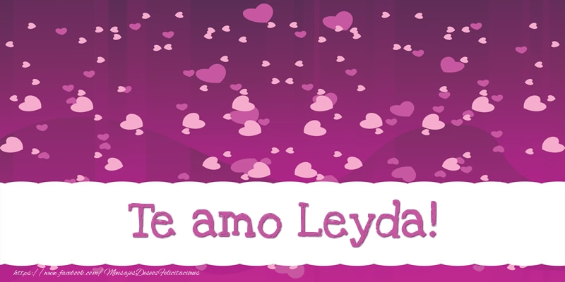 Felicitaciones de amor - Corazón | Te amo Leyda!