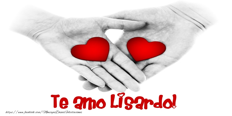Felicitaciones de amor - Corazón | Te amo Lisardo!