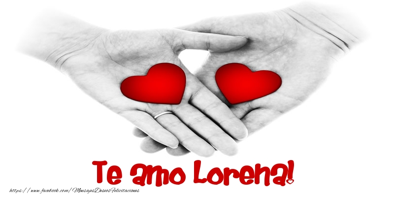 Felicitaciones de amor - Te amo Lorena!