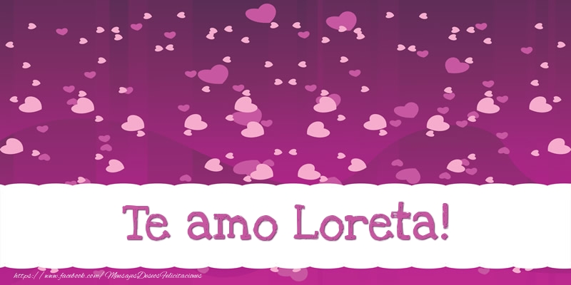 Felicitaciones de amor - Corazón | Te amo Loreta!