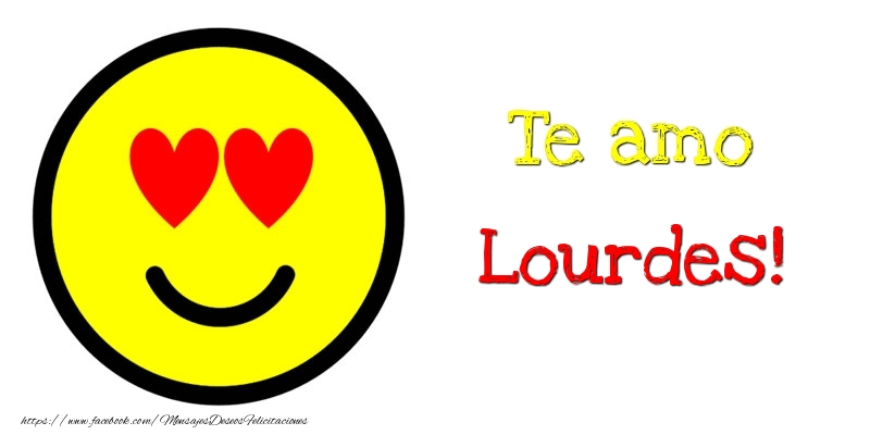 Felicitaciones de amor - Te amo Lourdes!