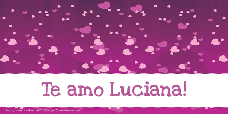 Felicitaciones de amor - Corazón | Te amo Luciana!