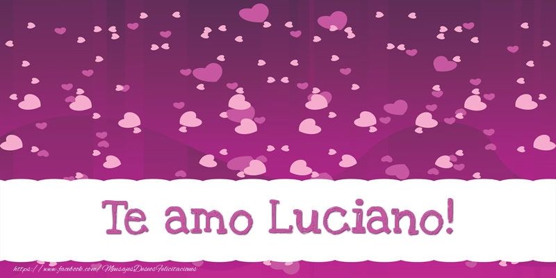 Felicitaciones de amor - Corazón | Te amo Luciano!
