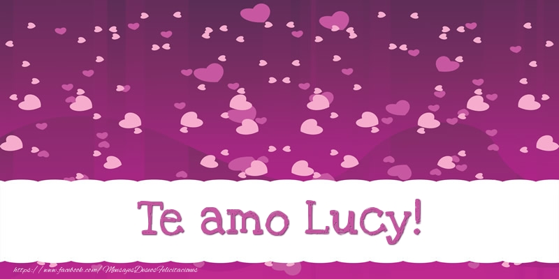 Felicitaciones de amor - Te amo Lucy!