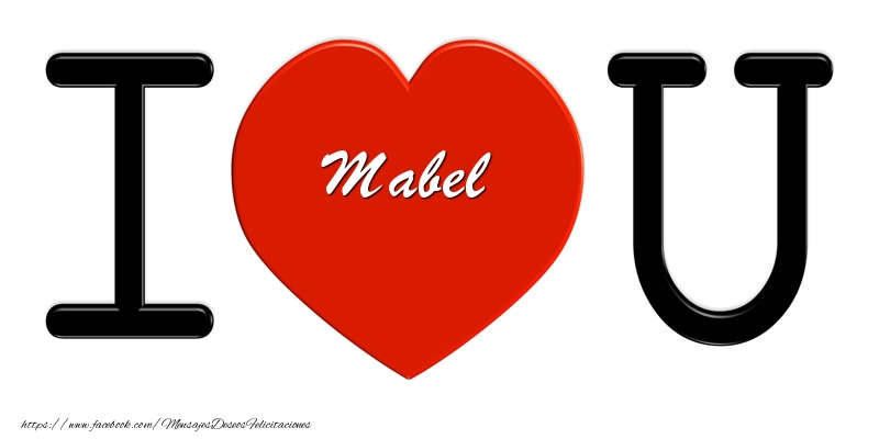 Felicitaciones de amor - Mabel I love you!