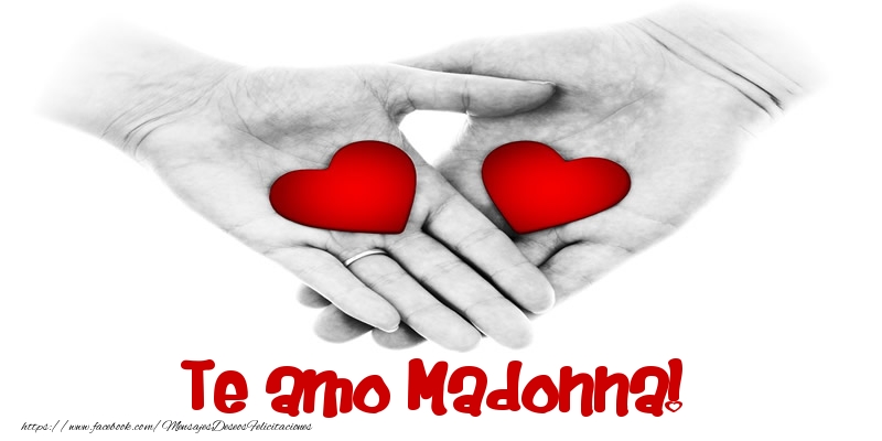Felicitaciones de amor - Te amo Madonna!