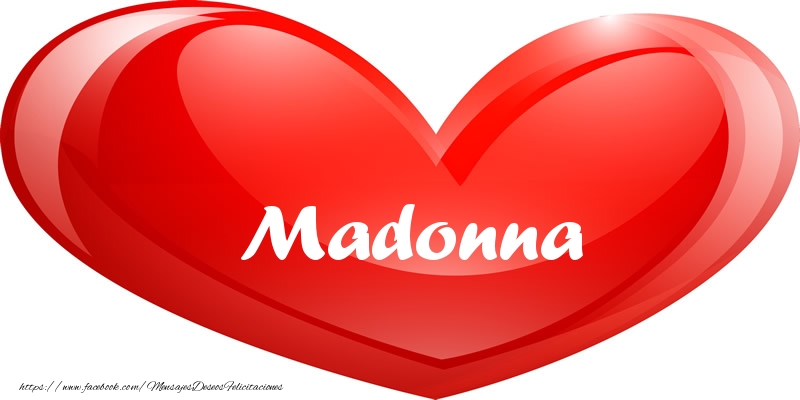 Felicitaciones de amor - Corazón | Madonna en corazon!