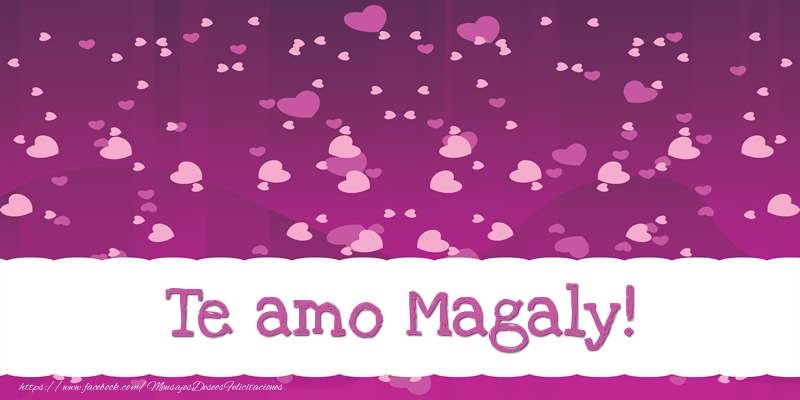 Felicitaciones de amor - Corazón | Te amo Magaly!