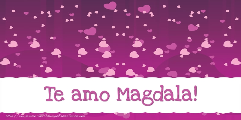 Felicitaciones de amor - Te amo Magdala!