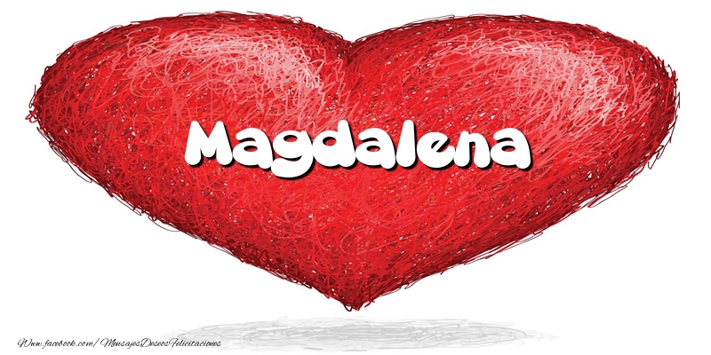 Felicitaciones de amor -  Magdalena en el corazón