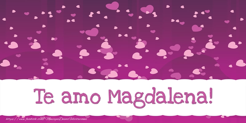 Felicitaciones de amor - Corazón | Te amo Magdalena!