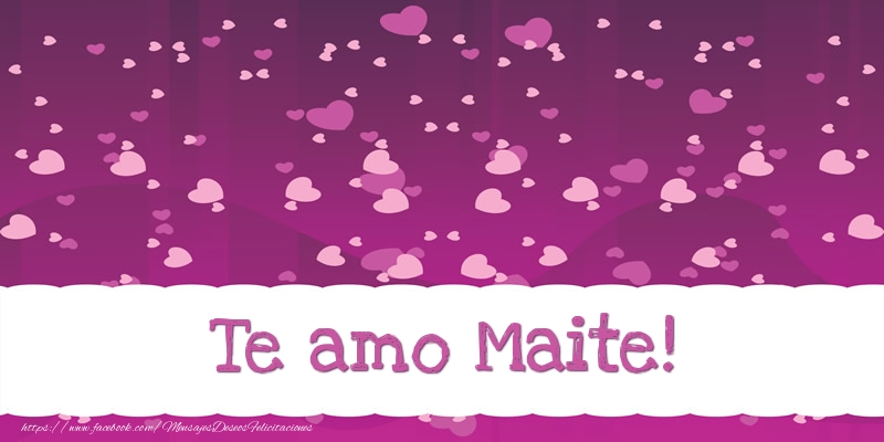 Felicitaciones de amor - Corazón | Te amo Maite!