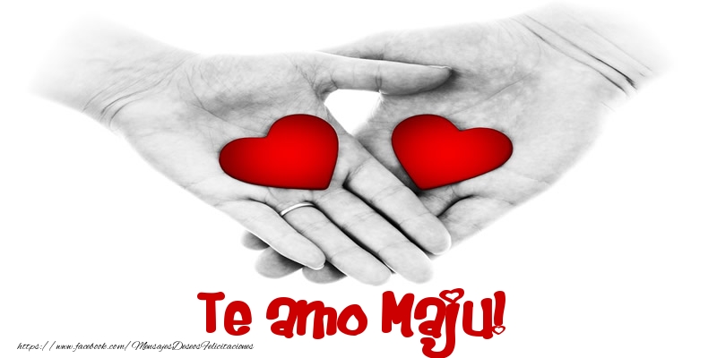 Felicitaciones de amor - Corazón | Te amo Maju!