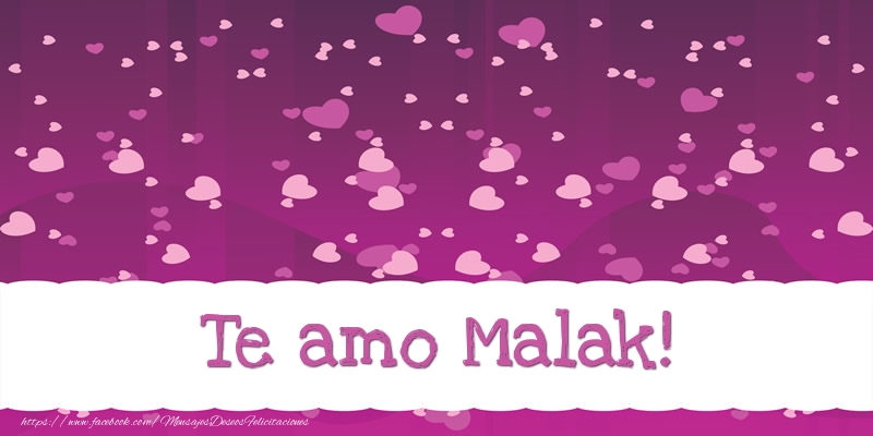 Felicitaciones de amor - Te amo Malak!