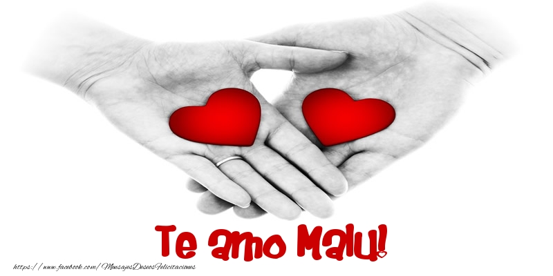 Felicitaciones de amor - Te amo Malu!