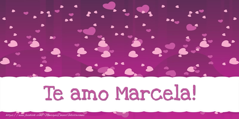 Felicitaciones de amor - Corazón | Te amo Marcela!