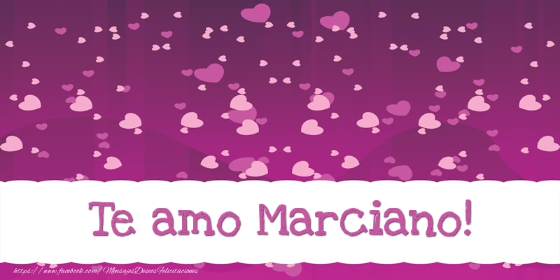 Felicitaciones de amor - Te amo Marciano!