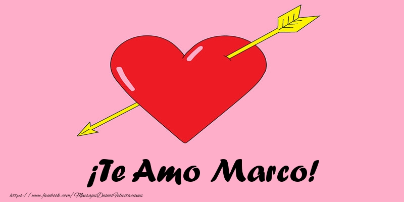 Felicitaciones de amor - Corazón | ¡Te Amo Marco!