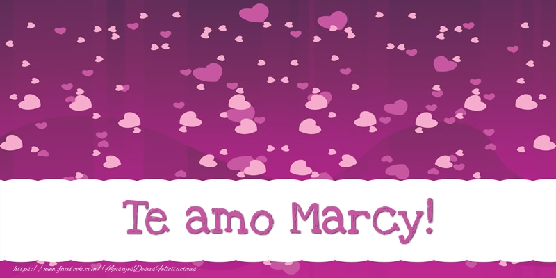 Felicitaciones de amor - Corazón | Te amo Marcy!